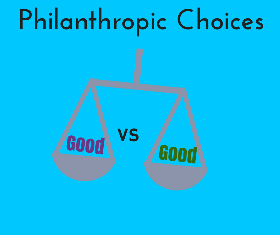 Philanthropic Choices: Good vs. Good